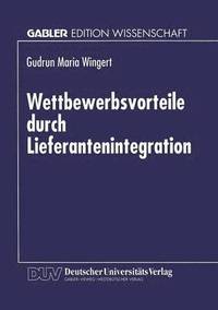 bokomslag Wettbewerbsvorteile durch Lieferantenintegration