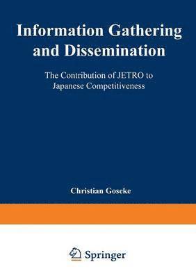 bokomslag Information Gathering and Dissemination: The Contribution of Jetro to Japanese Competitiveness