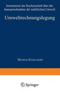 bokomslag Umweltrechnungslegung: Instrumente Der Rechenschaft Über Die Inanspruchnahme Der Natürlichen Umwelt