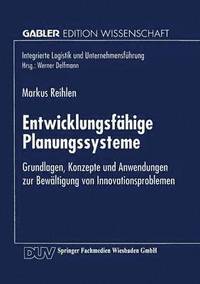bokomslag Entwicklungsfähige Planungssysteme: Grundlagen, Konzepte Und Anwendungen Zur Bewältigung Von Innovationsproblemen
