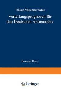 bokomslag Verteilungsprognose Für Den Deutschen Aktienindex: Einsatz Neuronaler Netze