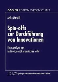 bokomslag Spin-Offs Zur Durchführung Von Innovationen: Eine Analyse Aus Institutionenökonomischer Sicht