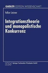 bokomslag Integrationstheorie Und Monopolistische Konkurrenz