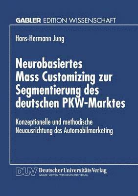 bokomslag Neurobasiertes Mass Customizing zur Segmentierung des deutschen PKW-Marktes