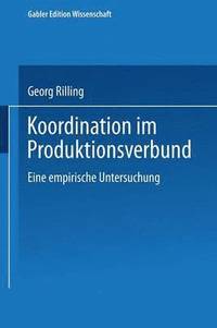 bokomslag Koordination Im Produktionsverbund: Eine Empirische Untersuchung