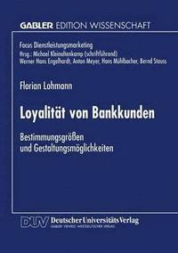 bokomslag Loyalität Von Bankkunden: Bestimmungsgrößen Und Gestaltungsmöglichkeiten