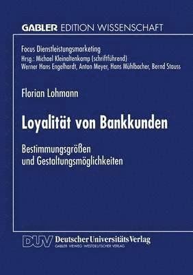 bokomslag Loyalität Von Bankkunden: Bestimmungsgrößen Und Gestaltungsmöglichkeiten