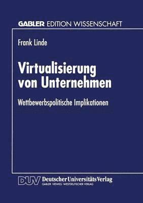 Virtualisierung Von Unternehmen: Wettbewerbspolitische Implikationen