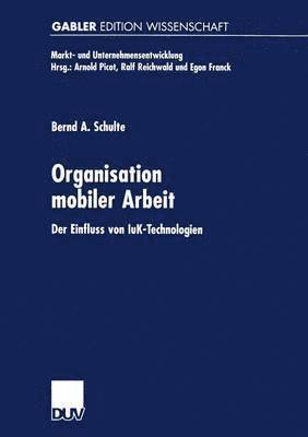 bokomslag Organisation Mobiler Arbeit: Der Einfluss Von Iuk-Technologien