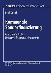 bokomslag Kommunale Sonderfinanzierung: Ökonomische Analyse Innovativer Finanzierungsinstrumente
