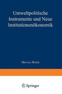 bokomslag Umweltpolitische Instrumente und Neue Institutionenoekonomik