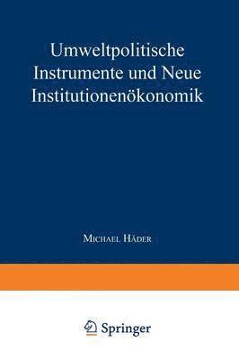 bokomslag Umweltpolitische Instrumente und Neue Institutionenoekonomik