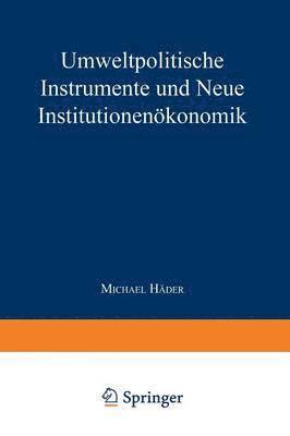 bokomslag Umweltpolitische Instrumente und Neue Institutionenökonomik