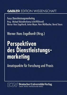 bokomslag Perspektiven Des Dienstleistungsmarketing: Ansatzpunkte Für Forschung Und PRAXIS
