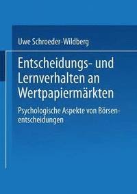 bokomslag Entscheidungs- Und Lernverhalten an Wertpapiermärkten: Psychologische Aspekte Von Börsenentscheidungen
