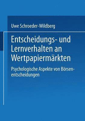 bokomslag Entscheidungs- Und Lernverhalten an Wertpapiermärkten: Psychologische Aspekte Von Börsenentscheidungen
