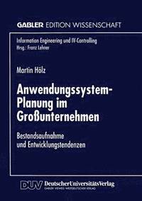 bokomslag Anwendungssystem-Planung Im Großunternehmen: Bestandsaufnahme Und Entwicklungstendenzen