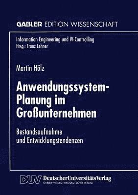 bokomslag Anwendungssystem-Planung Im Großunternehmen: Bestandsaufnahme Und Entwicklungstendenzen