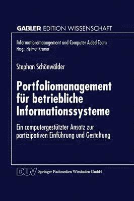 bokomslag Portfoliomanagement Für Betriebliche Informationssysteme: Ein Computergestützter Ansatz Zur Partizipativen Einführung Und Gestaltung