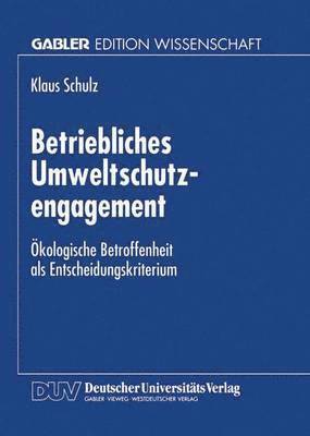bokomslag Betriebliches Umweltschutzengagement: Ökologische Betroffenheit ALS Entscheidungskriterium