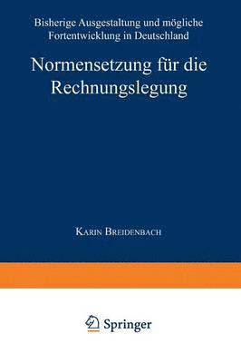 bokomslag Normensetzung Für Die Rechnungslegung: Bisherige Ausgestaltung Und Mögliche Fortentwicklung in Deutschland