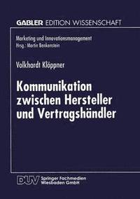 bokomslag Kommunikation Zwischen Hersteller Und Vertragshändler: Eine Kontingenztheoretische Untersuchung Zur Erhöhung Des Leistungsgrades Vertraglicher Vertrie