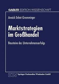 bokomslag Marktstrategien Im Großhandel: Bausteine Des Unternehmenserfolgs
