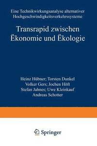 bokomslag Transrapid Zwischen Ökonomie Und Ökologie: Eine Technikwirkungsanalyse Alternativer Hochgeschwindigkeitsverkehrssysteme