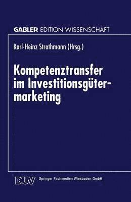 bokomslag Kompetenztransfer Im Investitionsgütermarketing