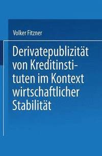 bokomslag Derivatepublizität von Kreditinstituten im Kontext wirtschaftlicher Stabilität