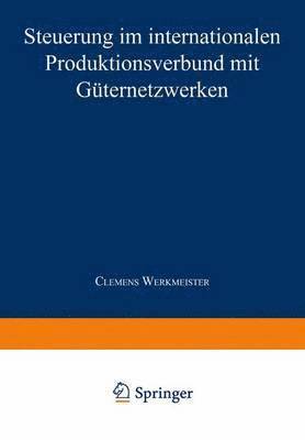 bokomslag Steuerung Im Internationalen Produktionsverbund Mit Güternetzwerken