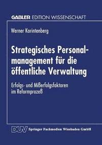 bokomslag Strategisches Personalmanagement Für Die Öffentliche Verwaltung: Erfolgs- Und Mißerfolgsfaktoren Im Reformprozeß