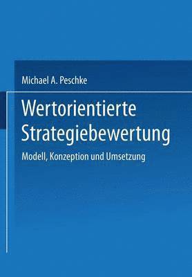 bokomslag Wertorientierte Strategiebewertung: Modell, Konzeption Und Umsetzung