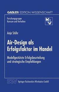 bokomslag Air-Design ALS Erfolgsfaktor Im Handel: Modellgestützte Erfolgsbeurteilung Und Strategische Empfehlungen