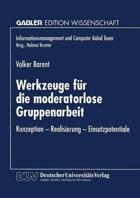 Werkzeuge Für Die Moderatorlose Gruppenarbeit: Konzeption -- Realisierung -- Einsatzpotentiale, Häftad. Tillgänglighet: Lägg i varukorg