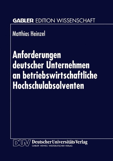 bokomslag Anforderungen deutscher Unternehmen an betriebswirtschaftliche Hochschulabsolventen