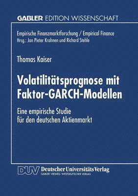 Volatilitätsprognose Mit Faktor-Garch-Modellen: Eine Empirische Studie Für Den Deutschen Aktienmarkt, Häftad