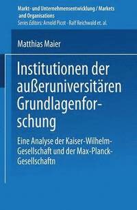 bokomslag Institutionen der außeruniversitären Grundlagenforschung