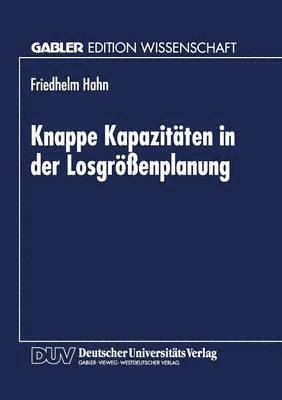 bokomslag Knappe Kapazitaten in der Losgroessenplanung