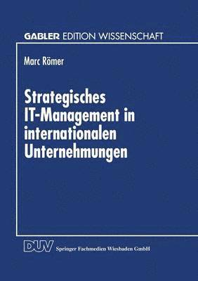 Strategisches It-Management in Internationalen Unternehmungen, Häftad