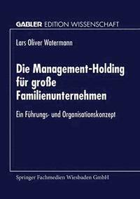 bokomslag Die Management-Holding fr groe Familienunternehmen