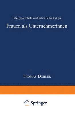 bokomslag Frauen ALS Unternehmerinnen: Erfolgspotentiale Weiblicher Selbständiger