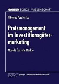 bokomslag Preismanagement Im Investitionsgütermarketing: Modelle Für Reife Märkte