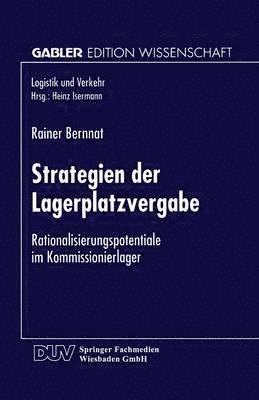 Strategien Der Lagerplatzvergabe: Rationalisierungspotentiale Im Kommissionierlager
