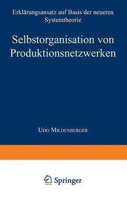 bokomslag Selbstorganisation Von Produktionsnetzwerken: Erklärungsansatz Auf Basis Der Neueren Systemtheorie