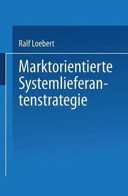 Marktorientierte Systemlieferantenstrategie 1