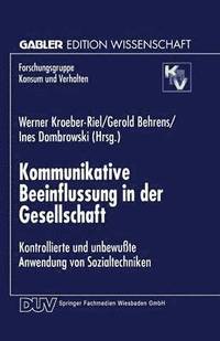 bokomslag Kommunikative Beeinflussung in Der Gesellschaft: Kontrollierte Und Unbewußte Anwendung Von Sozialtechniken