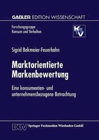 bokomslag Marktorientierte Markenbewertung: Eine Konsumenten- Und Unternehmensbezogene Betrachtung