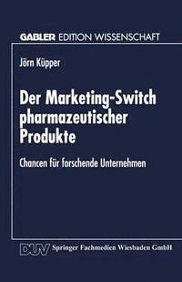 bokomslag Der Marketing-Switch pharmazeutischer Produkte