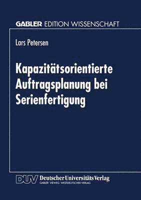 bokomslag Kapazitatsorientierte Auftragsplanung bei Serienfertigung